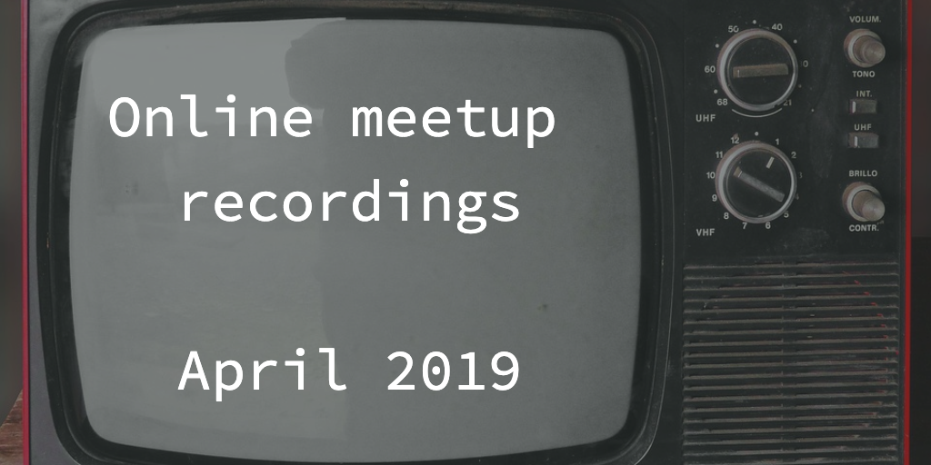 Chatbots, AI, Kubernetes, GraphQL, AI for IoT devices and more – online meetup recordings, April 2019
