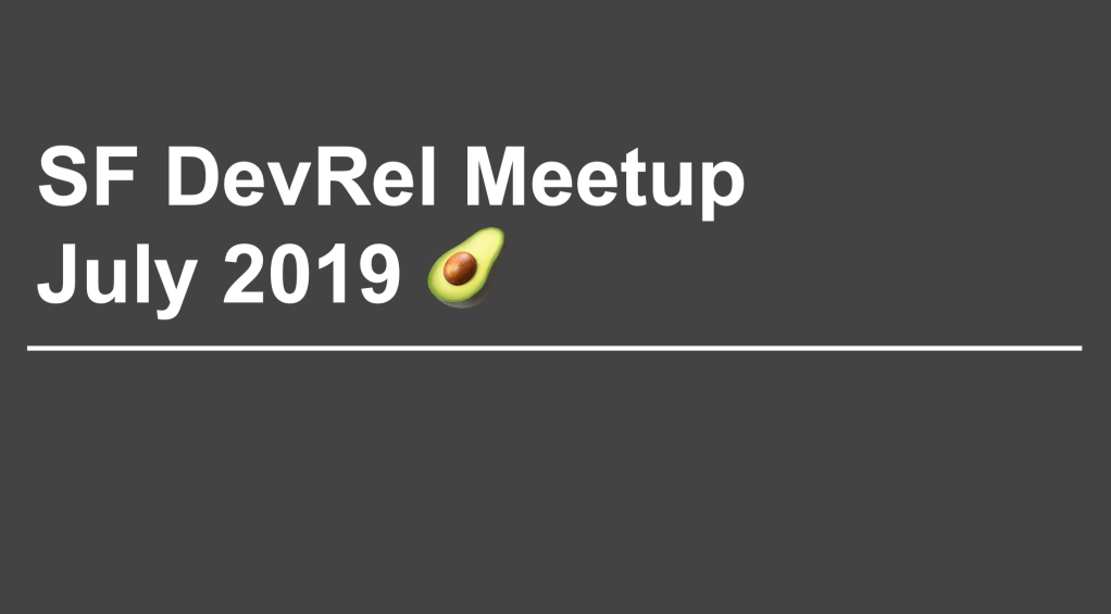 SF DevRel meetup at MuleSoft – what I learned and&nbsp;notes