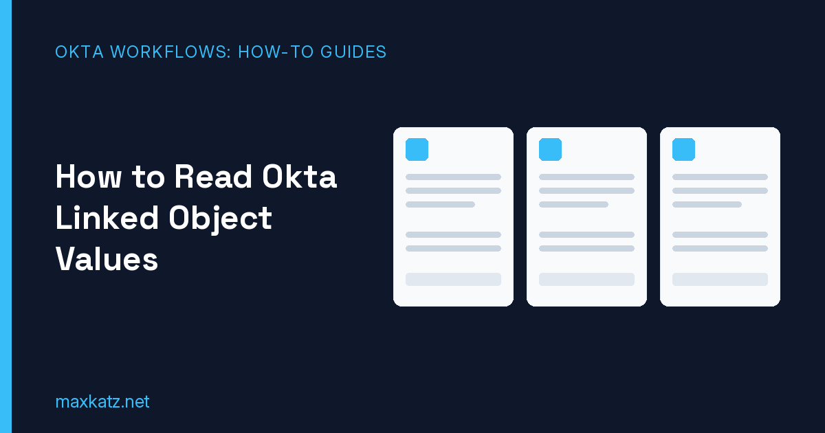 How to Read Okta Linked Object Values using Okta Workflows