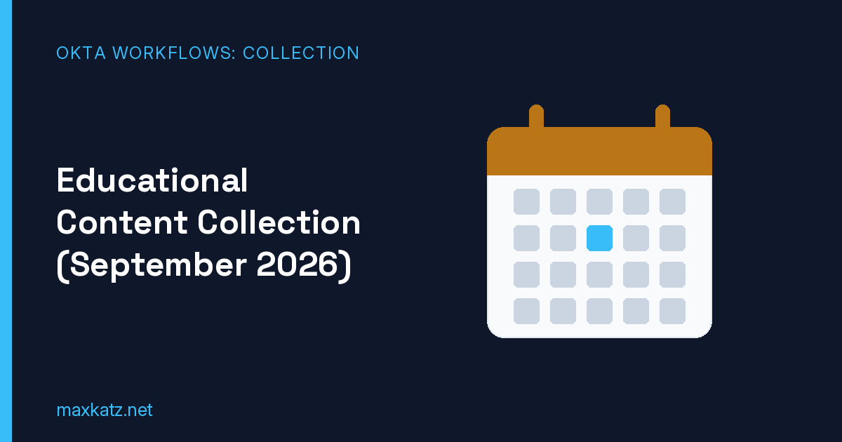Okta Workflows: Educational Content Collection (September 2026)