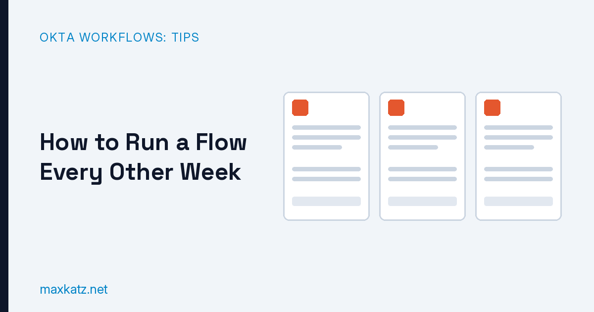 Okta Workflows Tips #96: How to Run a Flow Every Other Week
