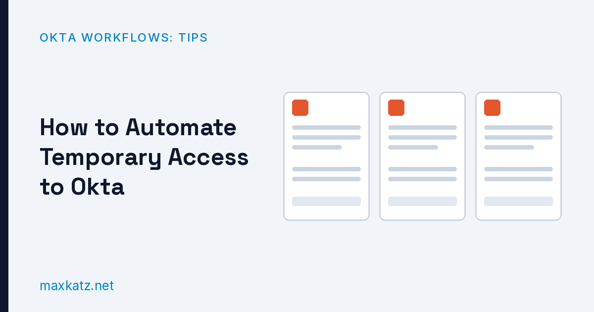 Okta Workflows Tips #99: How to Automate Temporary Access to Okta