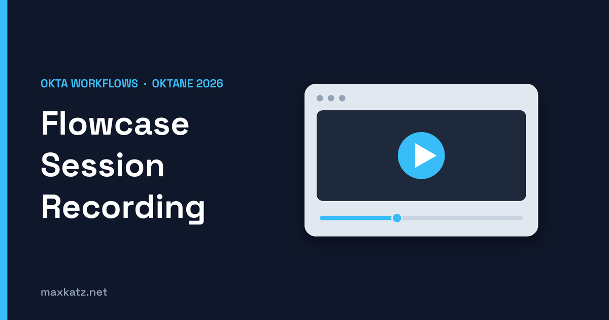 Watch the Okta Workflows Flowcase Session Recording from Oktane 2026